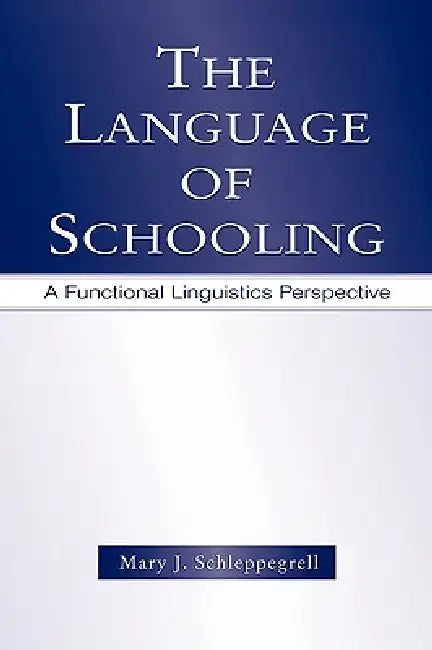Buy The Language of Schooling (English, Mary J. Schleppegrell) — BookShops.in