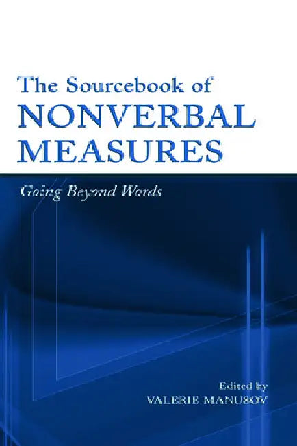 Buy The Sourcebook of Nonverbal Measures (English, Valerie Lynn Manusov) — BookShops.in