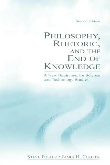 Buy Philosophy, Rhetoric, and the End of Knowledge (English, Steve Fuller) β BookShops.in