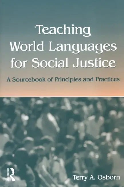 Buy Teaching World Languages for Social Justice (English, Terry A. Osborn) — BookShops.in