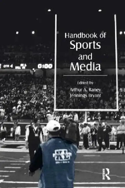 Buy Handbook of Sports and Media (English, Arthur A. Raney | Jennings Bryant) — BookShops.in