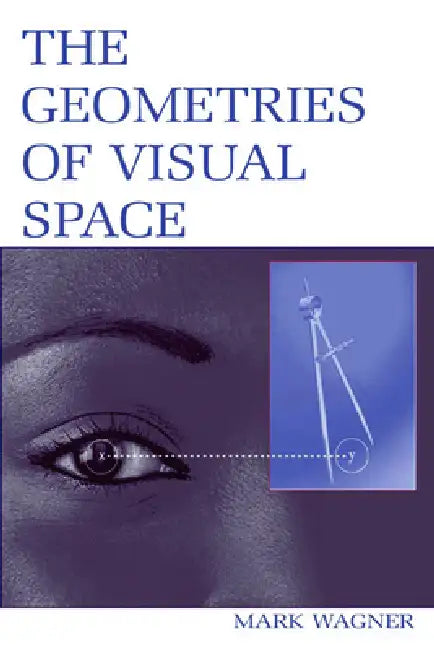 Buy The Geometries of Visual Space (English, Mark Wagner) — BookShops.in