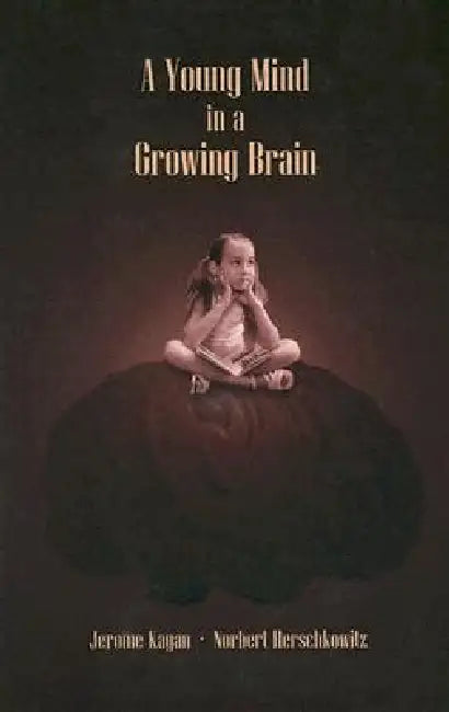 Buy A Young Mind in a Growing Brain (English, Jerome Kagan | Norbert Herschkowitz) — BookShops.in