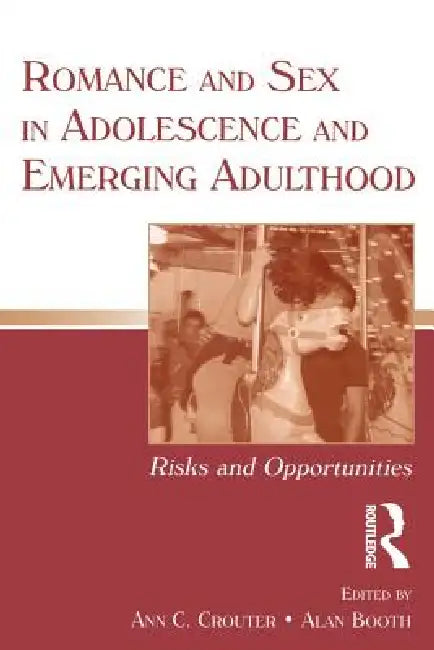 Buy Romance and Sex in Adolescence and Emerging Adulthood (English, Ann C. Crouter | Alan Booth) — BookShops.in