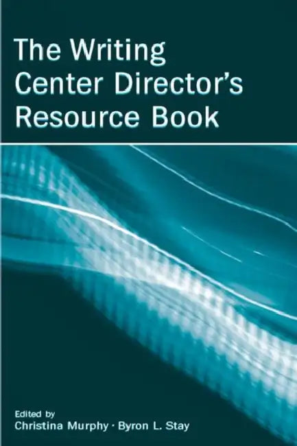 Buy The Writing Center Director's Resource Book (English, Christina Murphy | Byron Stay) — BookShops.in