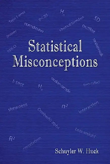 Buy Statistical Misconceptions (English, Schuyler W. Huck) — BookShops.in
