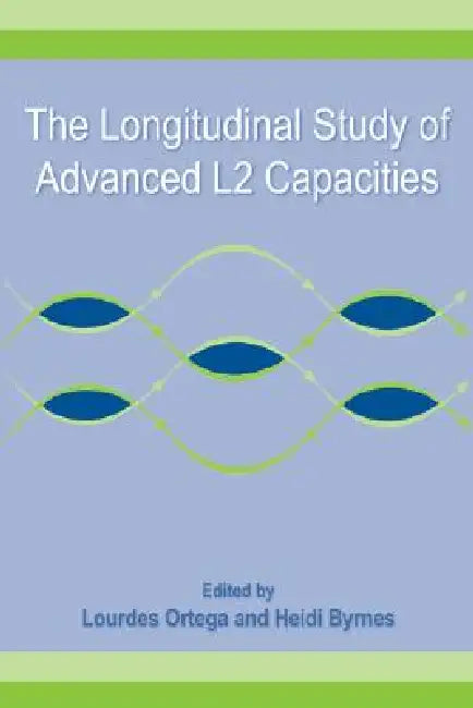 Buy The Longitudinal Study of Advanced L2 Capacities (English, Lourdes Ortega | Heidi Byrnes) — BookShops.in