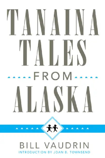 Buy Tanaina Tales from Alaska (English, Bill Vaudrin | Joan B. Townsend) — BookShops.in