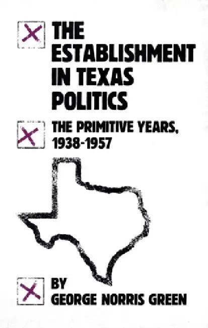 Buy The Establishment in Texas Politics (English, George Norris Green) — BookShops.in