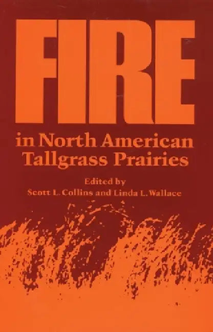 Buy Fire in North American Tallgrass Prairies (English, Scott L. Collins | Linda L. Wallace) — BookShops.in