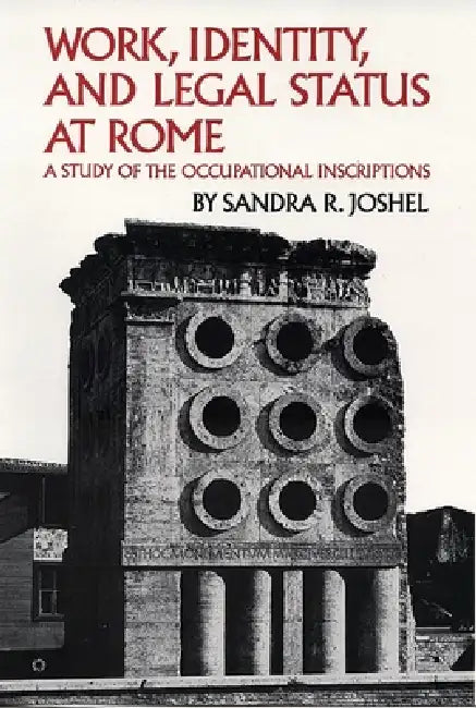 Buy Work, Identity, and Legal Status at Rome (English, Sandra R. Joshel) — BookShops.in