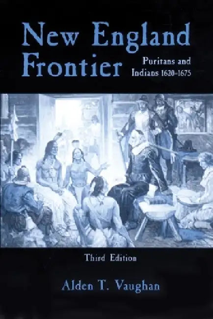 Buy New England Frontier, 3rd Edition (English, Alden T. Vaughan) — BookShops.in