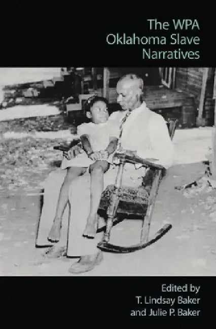 Buy The Wpa Oklahoma Slave Narratives (English, T. Lindsay Baker | Julie P. Baker) — BookShops.in