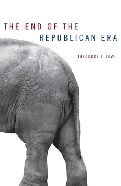 Buy The End of the Republican Era (English, Theodore J. Lowi) — BookShops.in