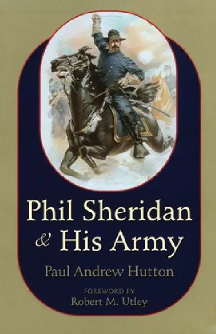 Buy Phil Sheridan and His Army (English, Paul Andrew Hutton) — BookShops.in