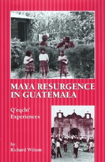Buy Maya Resurgence in Guatemala (English, Richard Wilson) — BookShops.in
