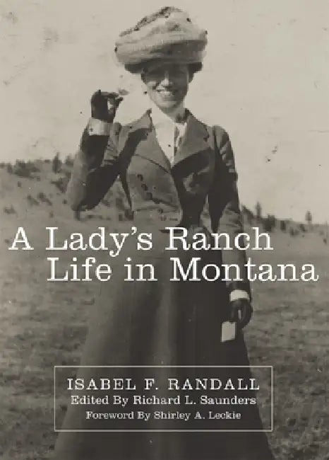 Buy A Lady's Ranch Life in Montana (English, Isabel F. Randall | Richard L. Saunders | Shirley A. Leckie) — BookShops.in