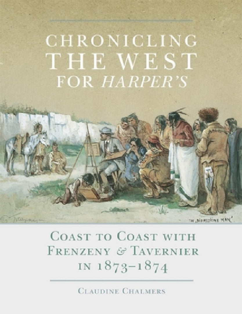 Buy Chronicling the West for Harper's, Volume 12 (English, Claudine Chalmers) — BookShops.in