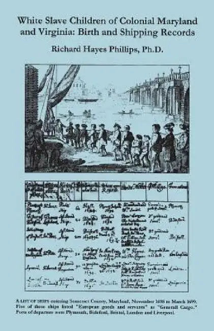 Buy White Slave Children of Colonial Maryland and Virginia (English, Richard Hayes Phillips) — BookShops.in