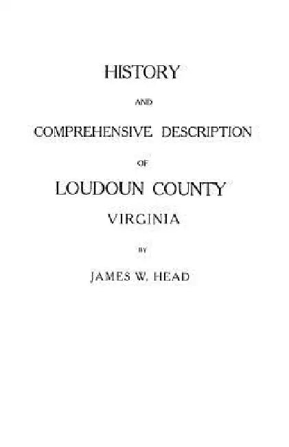 Buy History and Comprehensive Description of Loudoun County, Virginia (English, James W. Head) — BookShops.in