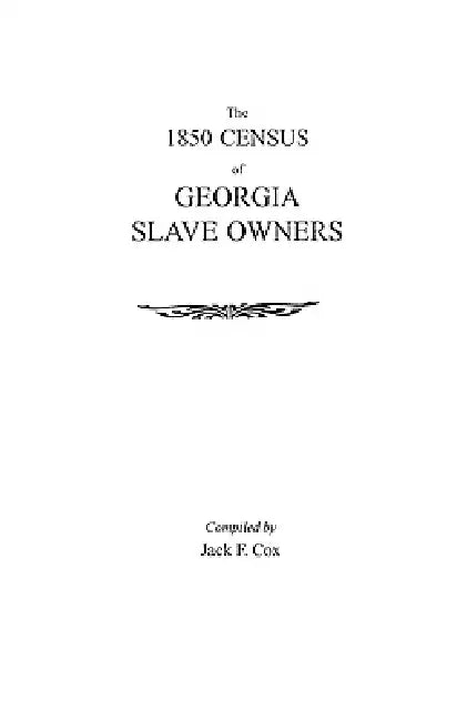 Buy 1850 Census of Georgia Slave Owners (English, Jack F. Cox) — BookShops.in
