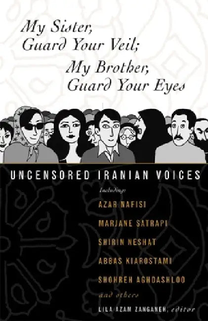 Buy My Sister, Guard Your Veil; My Brother, Guard Your Eyes (English, Lila Azam Zanganeh) — BookShops.in
