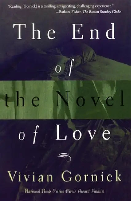Buy The End of The Novel of Love (English, Vivian Gornick) — BookShops.in