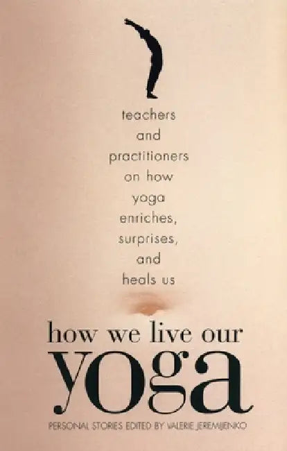 Buy How We Live Our Yoga (English, Valerie Jeremijenko) — BookShops.in