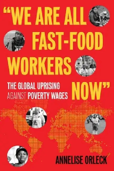 Buy We Are All Fast-Food Workers Now (English, Annelise Orleck) — BookShops.in