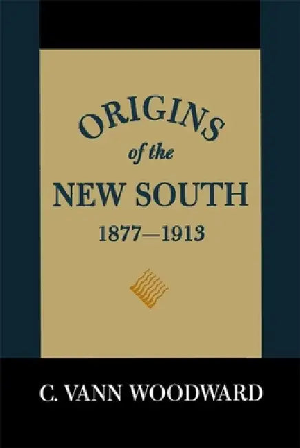 Buy Origins of the New South, 1877-1913 (English, C. Vann Woodward) — BookShops.in