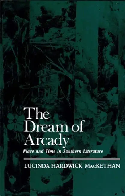 Buy The Dream of Arcady (English, Lucinda Hardwick Mackethan) — BookShops.in