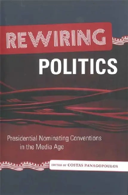 Buy Rewiring Politics (English, Costas Panagopoulos) — BookShops.in