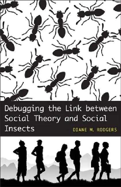 Buy Debugging the Link Between Social Theory and Social Insects (English, Diane M. Rodgers) — BookShops.in