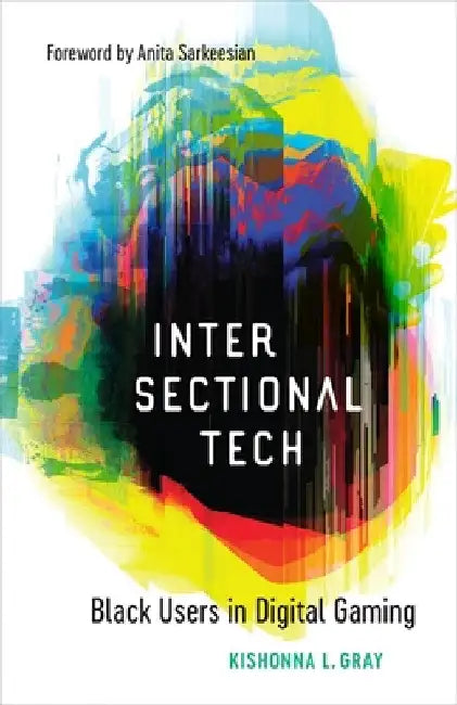 Buy Intersectional Tech (English, Kishonna L. Gray | Anita Sarkeesian) — BookShops.in