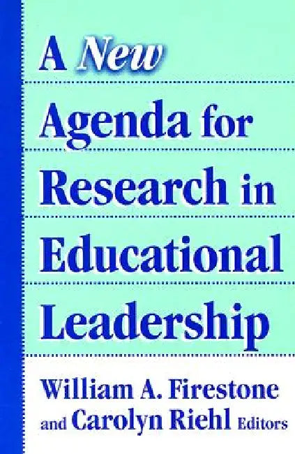 Buy A New Agenda for Research in Educational Leadership | by William A. Firestone | Carolyn Riehl | Teachers College Press | by William A. Firestone | Carolyn Riehl | Teachers College Press | by William A. Firestone | Carolyn Riehl | Teachers College Press | by William A. Firestone | Carolyn Riehl | Teachers College Press | by William A. Firestone | Carolyn Riehl | Teachers College Press | by William A. Firestone | Carolyn Riehl | Teachers College Press | by William A. Firestone | Carolyn Riehl | Te — BookShops.in