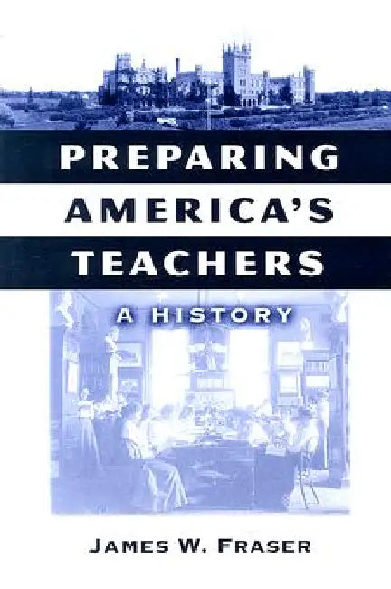 Buy Preparing America's Teachers (English, James W. Fraser) — BookShops.in