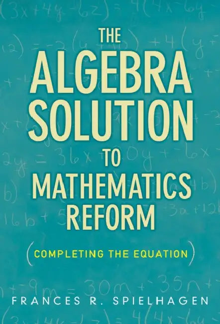 Buy The Algebra Solution to Mathematics Reform (English, Frances R. Spielhagen) โ BookShops.in