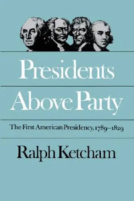 Buy Presidents Above Party (English, Ralph Ketcham) — BookShops.in