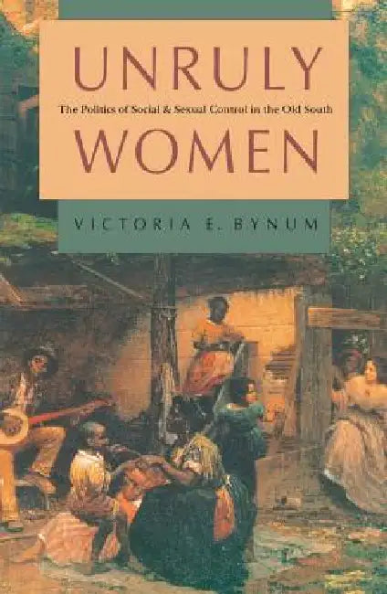 Buy Unruly Women (English, Victoria E. Bynum) — BookShops.in