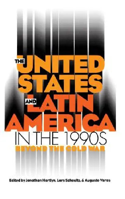 Buy United States and Latin America in the 1990s (English, Jonathan Hartlyn | Lars Schoultz | Augusto Varas) — BookShops.in
