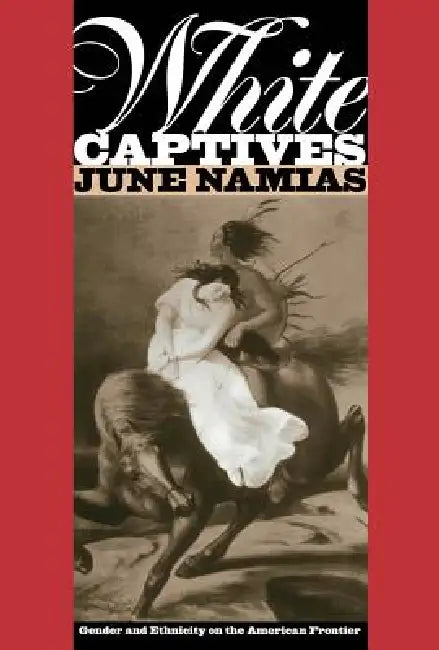 Buy White Captives (English, June Namias) โ BookShops.in