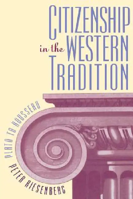 Buy Citizenship in the Western Tradition (English, Peter Riesenberg) — BookShops.in