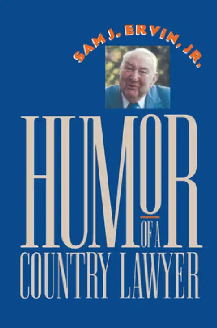 Buy Humor of a Country Lawyer | by Jr. Ervin Sam J. | University of North Carolina Press | by Jr. Ervin Sam J. | University of North Carolina Press | by Jr. Ervin Sam J. | University of North Carolina Press | by Jr. Ervin Sam J. | University of North Carolina Press | by Jr. Ervin Sam J. | University of North Carolina Press | by Jr. Ervin Sam J. | University of North Carolina Press | by Jr. Ervin Sam J. | University of North Carolina Press | by Jr. Ervin Sam J. | University of North Carolina Press | — BookShops.in