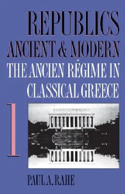 Buy Republics Ancient and Modern, Volume I (English, Paul a. Rahe) — BookShops.in