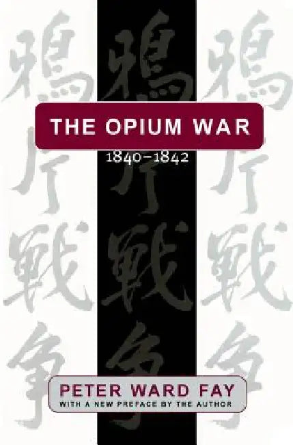 Buy The Opium War, 1840-1842 (English, Peter Ward Fay) — BookShops.in