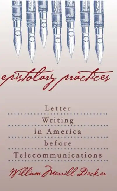 Buy Epistolary Practices (English, William Merrill Decker) — BookShops.in