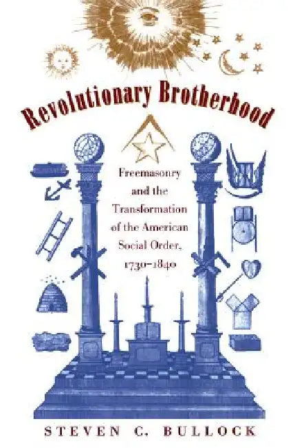 Buy Revolutionary Brotherhood (English, Steven C. Bullock) — BookShops.in