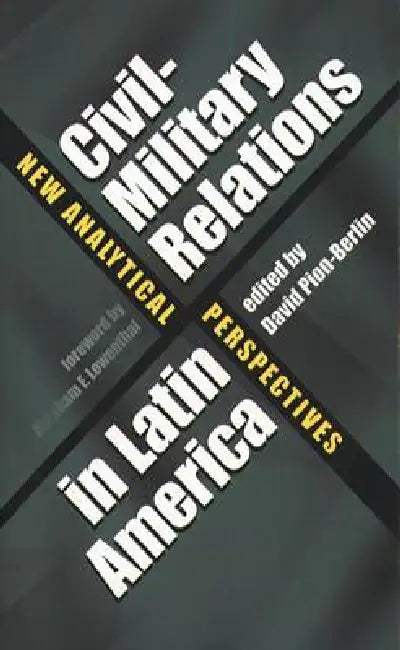Buy Civil-Military Relations in Latin America (English, David Pion-Berlin | Abraham F. Lowenthal) — BookShops.in