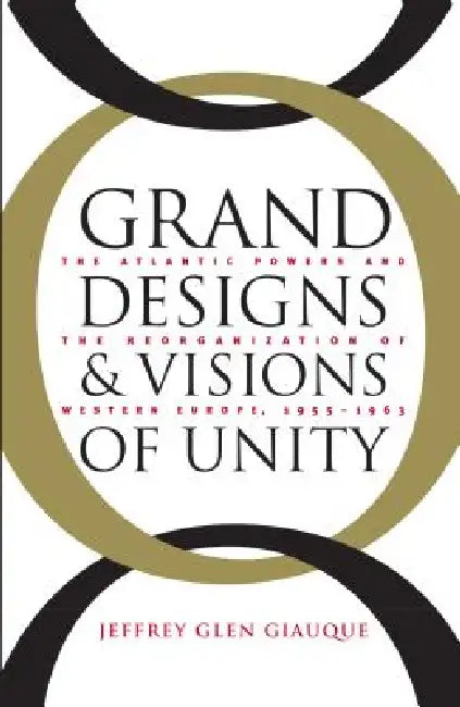 Buy Grand Designs and Visions of Unity (English, Jeffrey Glen Giauque) โ BookShops.in