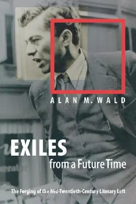 Buy Exiles from a Future Time (English, Alan M. Wald) — BookShops.in